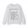 Define Code-switch - Unisex Crewneck Sweatshirt