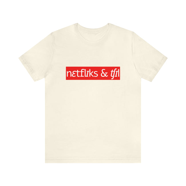 Netflix & Chill -  Unisex Jersey Short Sleeve Tee